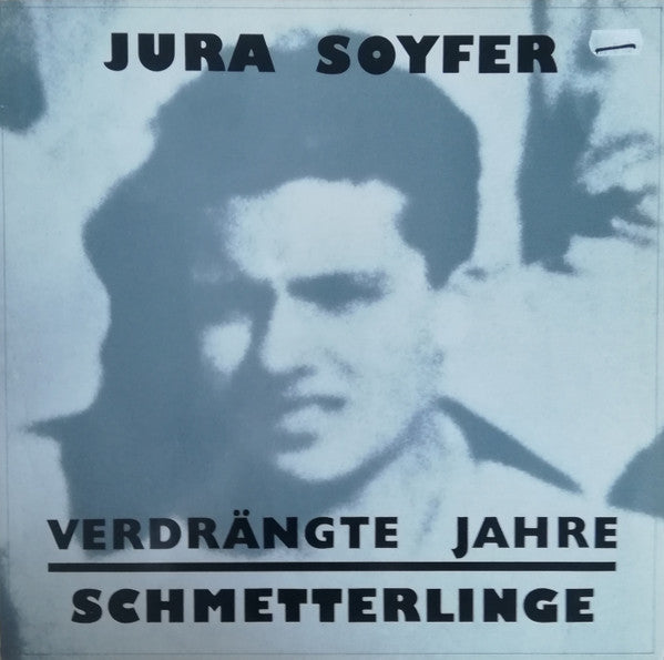 Jura Soyfer / Schmetterlinge : Verdrängte Jahre (LP, Album)