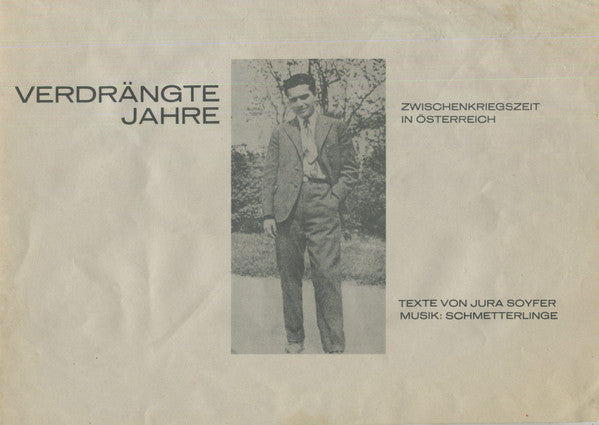 Jura Soyfer / Schmetterlinge : Verdrängte Jahre (LP, Album)