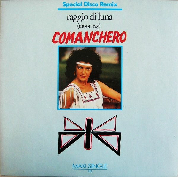 Raggio Di Luna : Comanchero (Special Disco Remix) (12", Maxi)