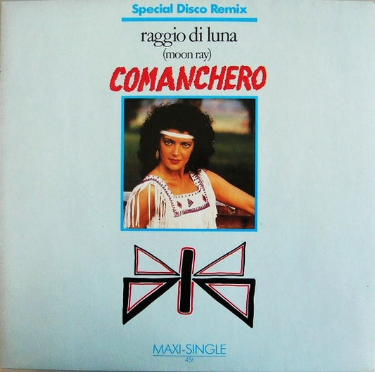 Raggio Di Luna : Comanchero (Special Disco Remix) (12", Maxi)
