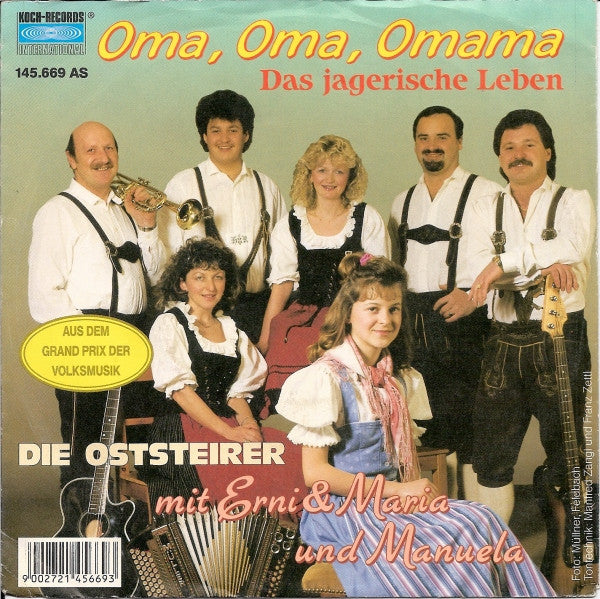 Die Oststeirer Mit Erni & Maria Und Manuela* : Oma, Oma, Omama / Das Jagerische Leben (7", Single)