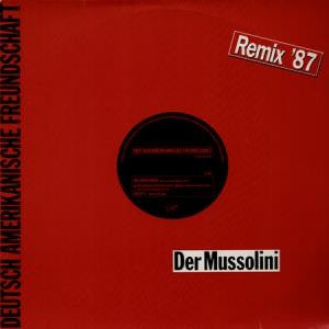 Deutsch Amerikanische Freundschaft : Der Mussolini (Remix '87) (12", RE, RP)