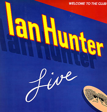 Ian Hunter : Welcome To The Club - Live (2xLP, Album, RE)