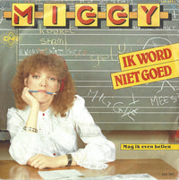 Miggy : Ik Word Niet Goed  (7", Single)