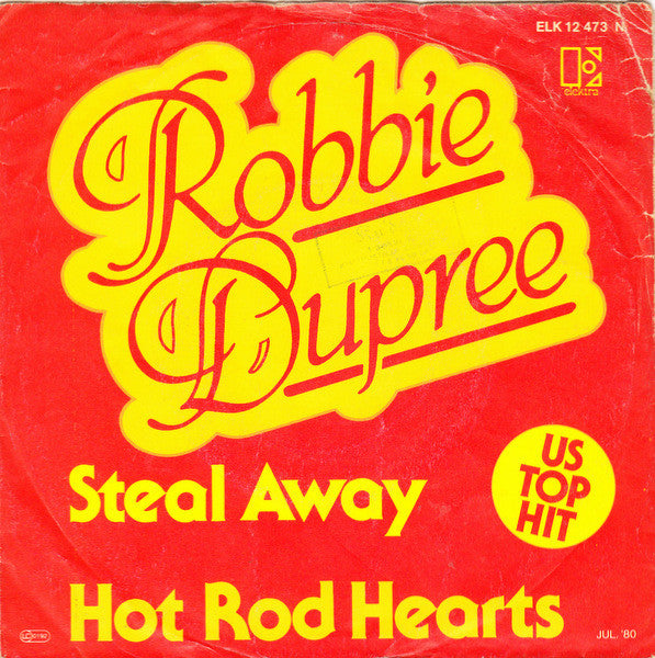 Robbie Dupree : Steal Away / Hot Rod Hearts (7", Single)