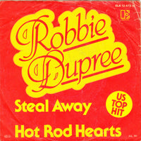 Robbie Dupree : Steal Away / Hot Rod Hearts (7", Single)