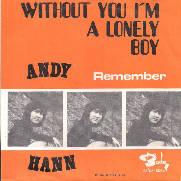 Andy Hann : Without You I'm A Lonely Boy (7", Single)