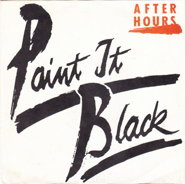 After Hours (5) : Paint It Black (7", Single)