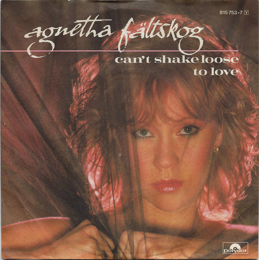 Agnetha Fältskog : Can't Shake Loose / To Love (7", Single)