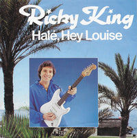 Ricky King : Halé, Hey Louise (7", Single)