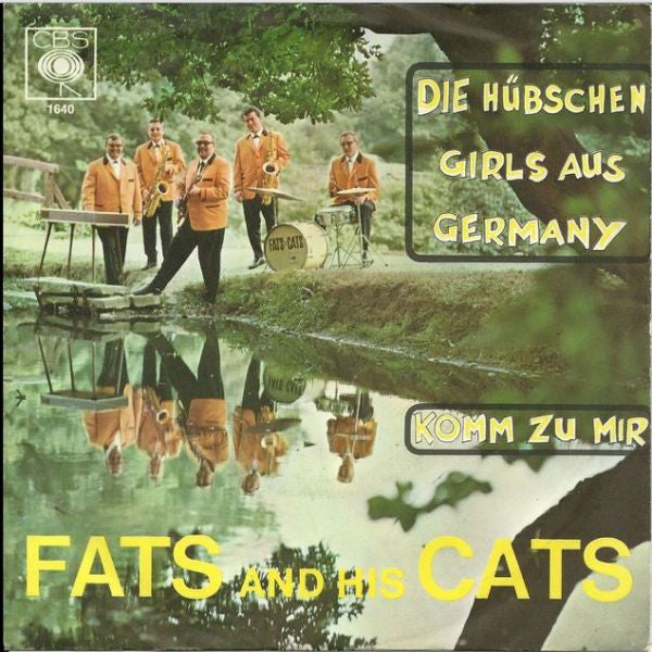 Fats And His Cats : Die Hübschen Girls Aus Germany / Komm Zu Mir (7", Single)