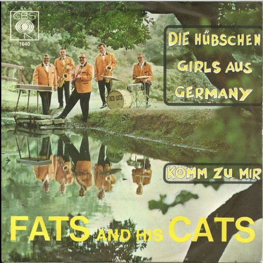 Fats And His Cats : Die Hübschen Girls Aus Germany / Komm Zu Mir (7", Single)
