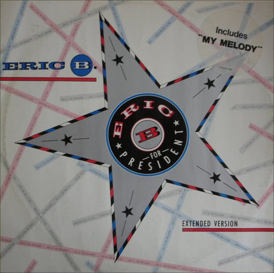 Eric B. (2) : Eric B For President (Extended Version) / My Melody (12")