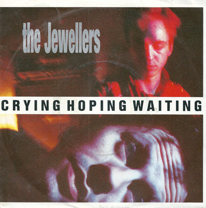 The Jewellers : Crying, Hoping, Waiting (7", Single)