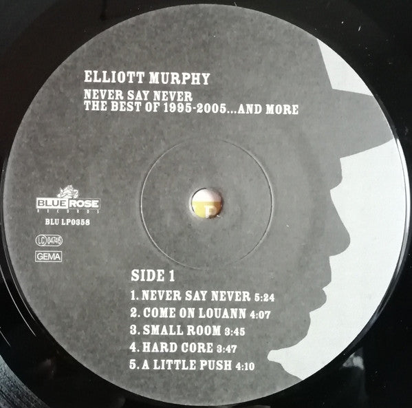 Elliott Murphy : Never Say Never (The Best Of 1995-2005...And More) (2xLP, Comp + 7", Single)