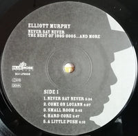 Elliott Murphy : Never Say Never (The Best Of 1995-2005...And More) (2xLP, Comp + 7", Single)