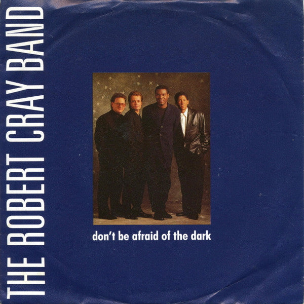 The Robert Cray Band : Don't Be Afraid Of The Dark (7", Single)