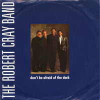 The Robert Cray Band : Don't Be Afraid Of The Dark (7", Single)