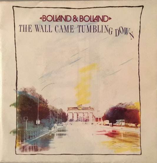 Bolland & Bolland : The Wall Came Tumbling Down (7", Single, Pos)