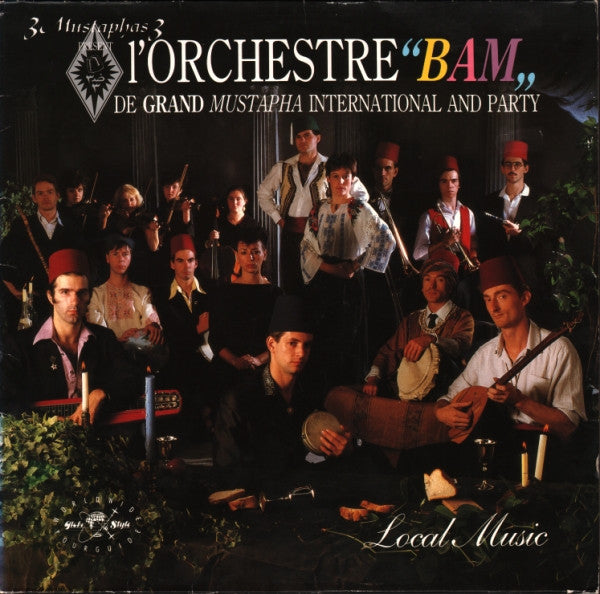 3 Mustaphas 3 Present L'Orchestre "Bam" De Grand Mustapha International And Party : Local Music (LP, Album)