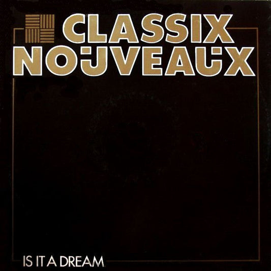 Classix Nouveaux : Is It A Dream (12")