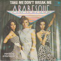 Arabesque : Take Me Don't Break Me (7", Single)