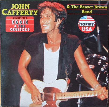 John Cafferty And The Beaver Brown Band : Eddie & The Cruisers (Soundtrack) (LP, Album)