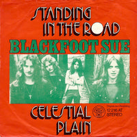 Blackfoot Sue : Standing In The Road / Celestial Plain (7", Single)