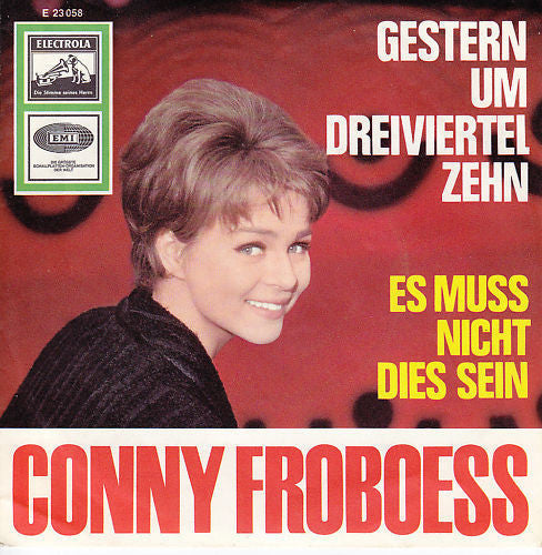 Conny Froboess : Gestern Um Dreiviertel Zehn / Es Muss Nicht Dies Sein (7", Single)