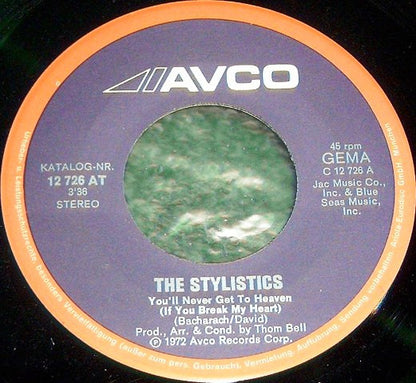 The Stylistics : You'll Never Get To Heaven (If You Break My Heart) /  If You Don't Watch Out (7", Single)