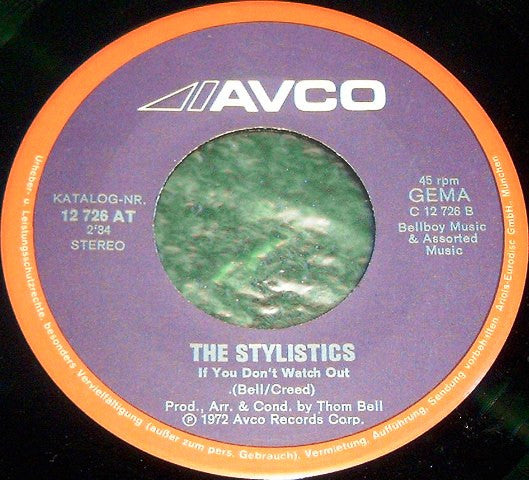 The Stylistics : You'll Never Get To Heaven (If You Break My Heart) /  If You Don't Watch Out (7", Single)