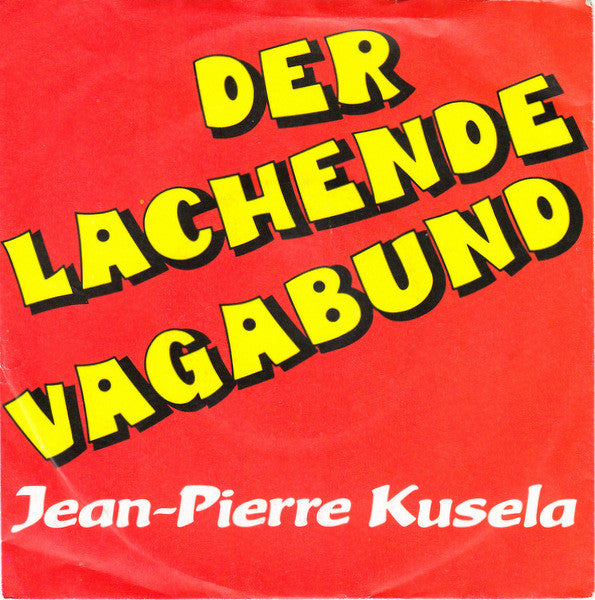 Jean Pierre Kusela : Der Lachende Vagabund (7", Single)