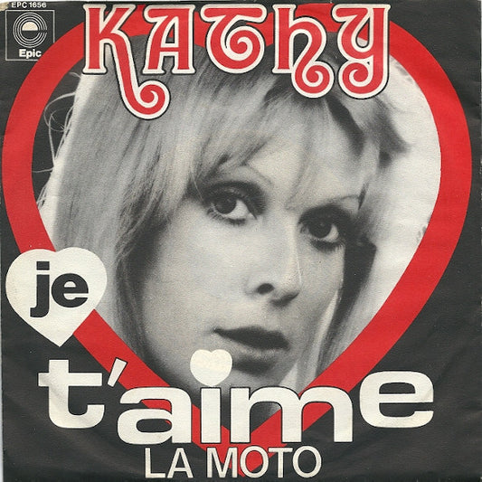 Kathy (2) : Je t'Aime / La Moto (7")