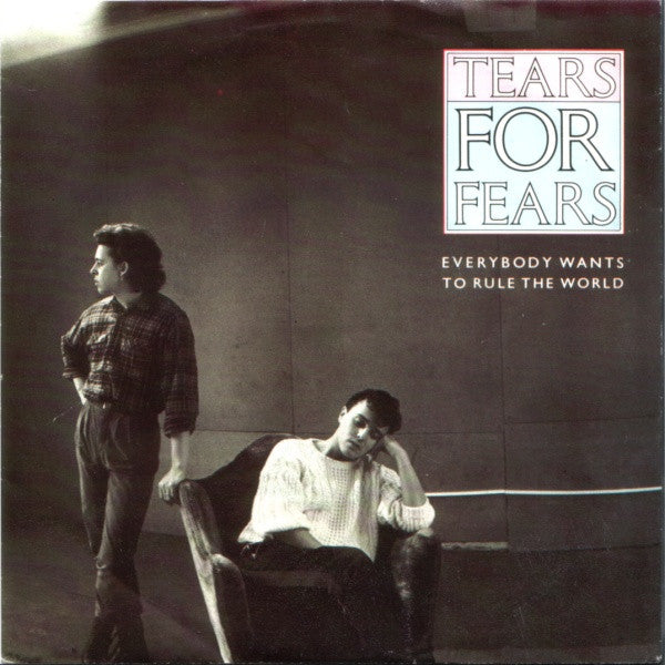 Tears For Fears : Everybody Wants To Rule The World (7", Single)