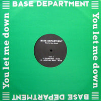 Base Department : You Let Me Down (12")