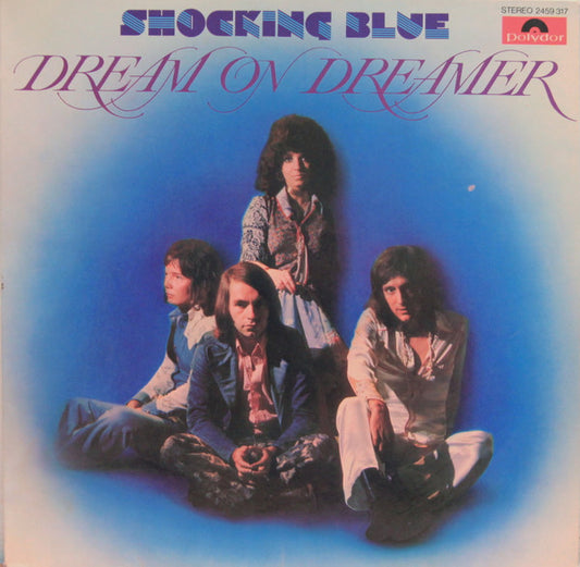 Shocking Blue : Dream On Dreamer (LP, Album)
