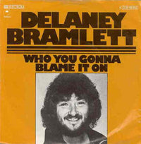 Delaney & Friends : Who You Gonna Blame It On (7", Single)