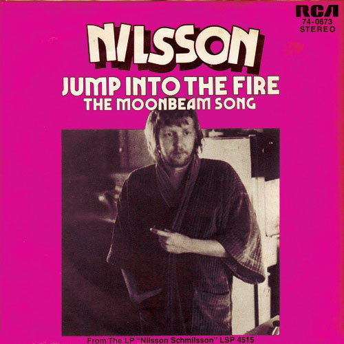 Nilsson* : Jump Into The Fire / The Moonbeam Song (7", Single, Promo)