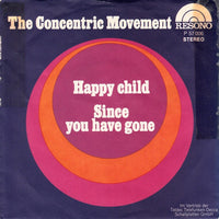 The Concentric Movement : Happy Child / Since You Have Gone (7", Single)