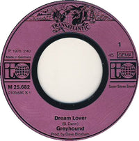 Greyhound (4) : Dream Lover (7", Single, RE)