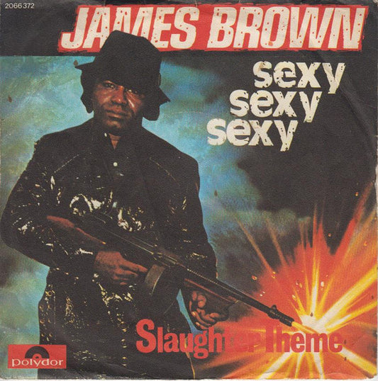 James Brown : Sexy, Sexy, Sexy (7", Single)