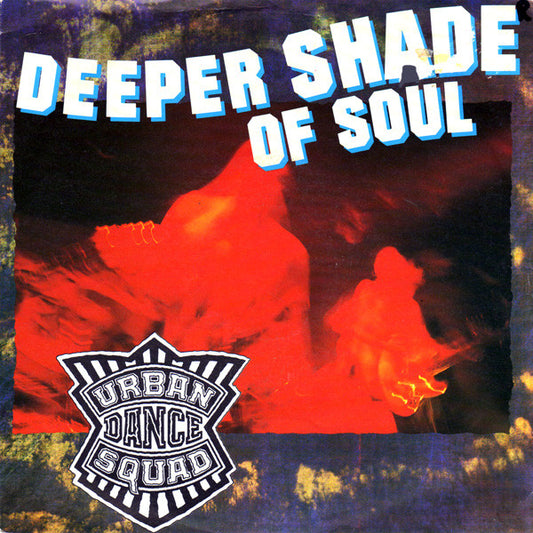 Urban Dance Squad : Deeper Shade Of Soul (7", Single)