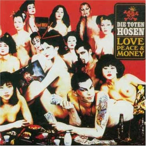 Die Toten Hosen = ディ・トーテン・ホーゼン* : Love, Peace & Money = 愛、平和、そして金 (CD, Album)