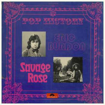 Eric Burdon, Savage Rose : Pop History (2xLP, Comp)