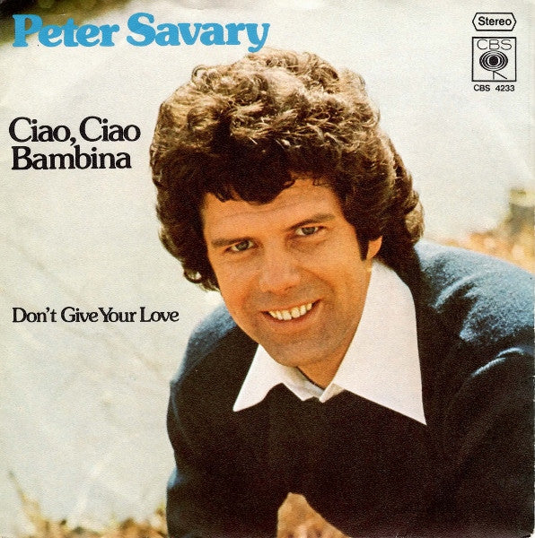 Peter Savary : Ciao, Ciao Bambina (7", Single, Promo)