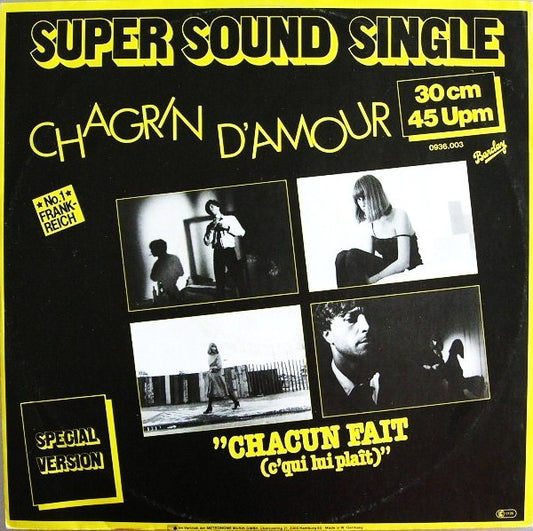 Chagrin D'Amour : Chacun Fait (C'Qui Lui Plaît) (Special Version) (12", Single)