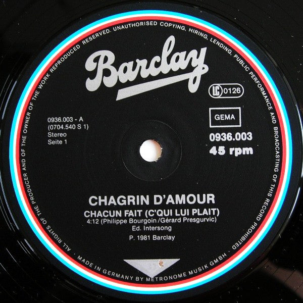 Chagrin D'Amour : Chacun Fait (C'Qui Lui Plaît) (Special Version) (12", Single)
