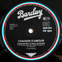 Chagrin D'Amour : Chacun Fait (C'Qui Lui Plaît) (Special Version) (12", Single)
