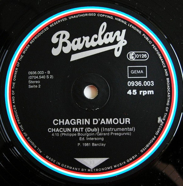 Chagrin D'Amour : Chacun Fait (C'Qui Lui Plaît) (Special Version) (12", Single)