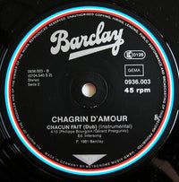 Chagrin D'Amour : Chacun Fait (C'Qui Lui Plaît) (Special Version) (12", Single)